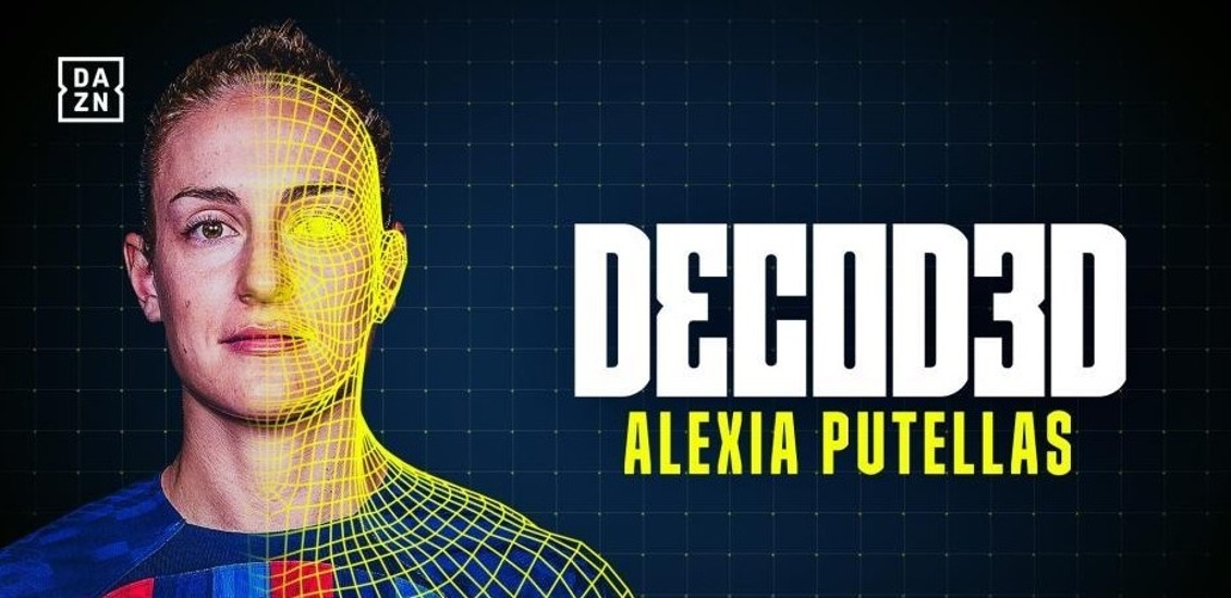 Alexia Putella al descubierto: Dazn descifra a la futbolista en "Decoded" antes de su regereso